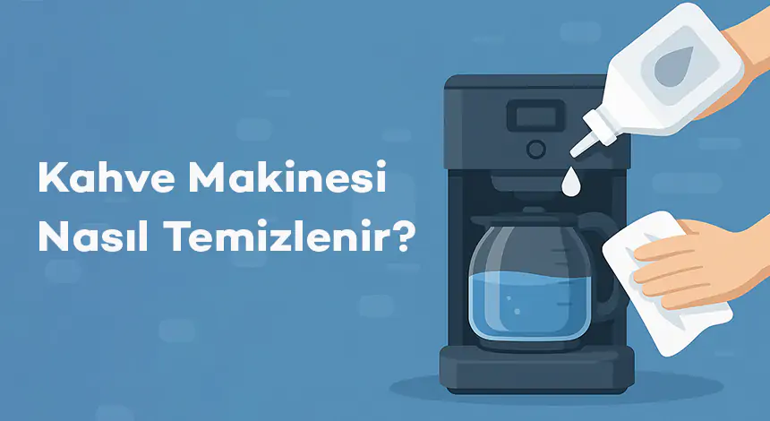Kahve Makinesi Nasıl Temizlenir?
