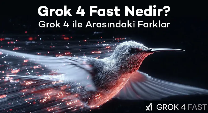Grok 4 Fast Nedir? Grok 4 ile Arasındaki Farklar