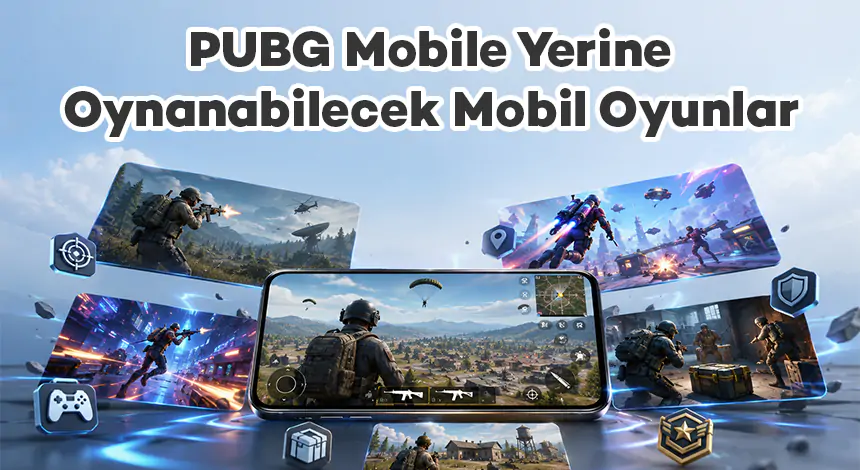 PUBG Mobile Yerine Oynanabilecek Mobil Oyunlar