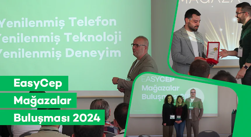 EasyCep Mağazalar Buluşması 2024: Başarı Dolu Bir Etkinlik!