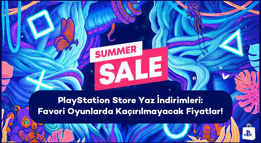 PlayStation Store Yaz İndirimleri 2024 Başladı: Kaçırılmayacak Fırsatlar!