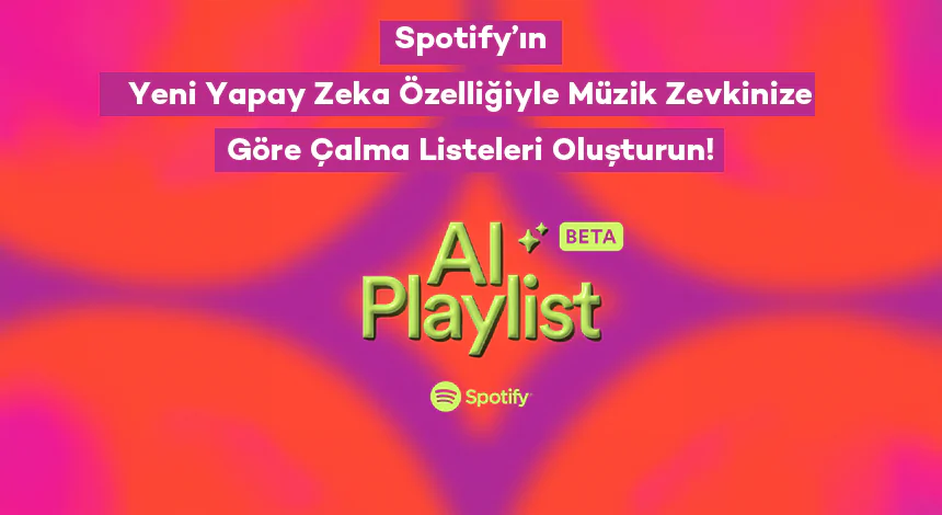 Spotify’ın Yeni Yapay Zeka Özelliğiyle Müzik Zevkinize Göre Çalma Listeleri Oluşturun!