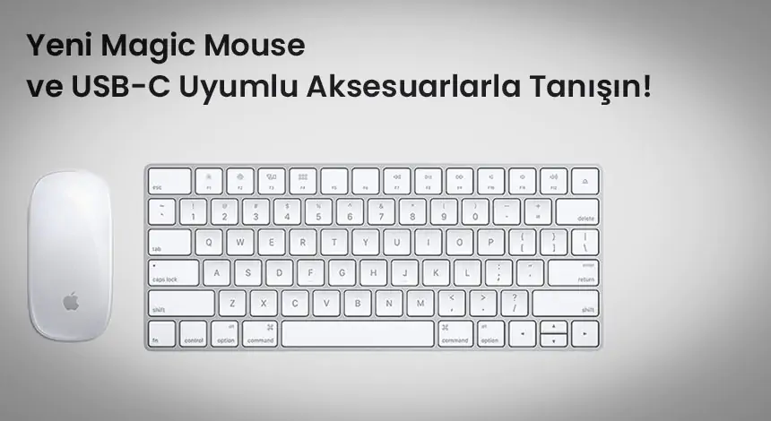 Apple’dan Yenilik! USB-C Bağlantılı Magic Mouse ve Aksesuarlar Satışta