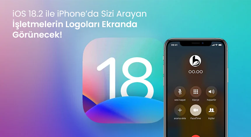 iOS 18.2 ile iPhone’da İşletme Logoları Çağrı Ekranında!