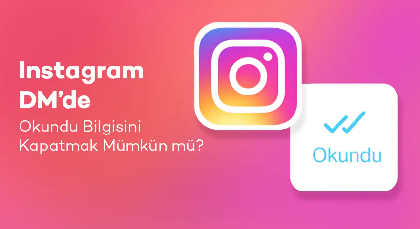 Instagram DM Görüldü Bilgisi Nasıl Kapatılır?