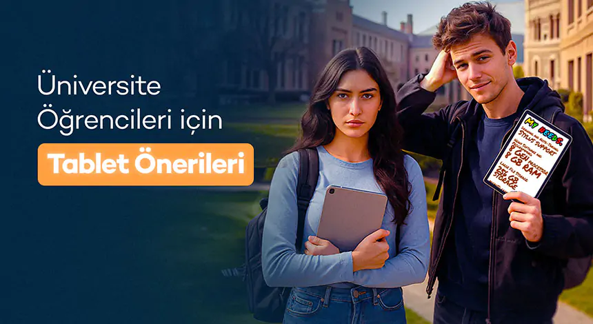 Üniversite Öğrencileri için Tablet Önerileri